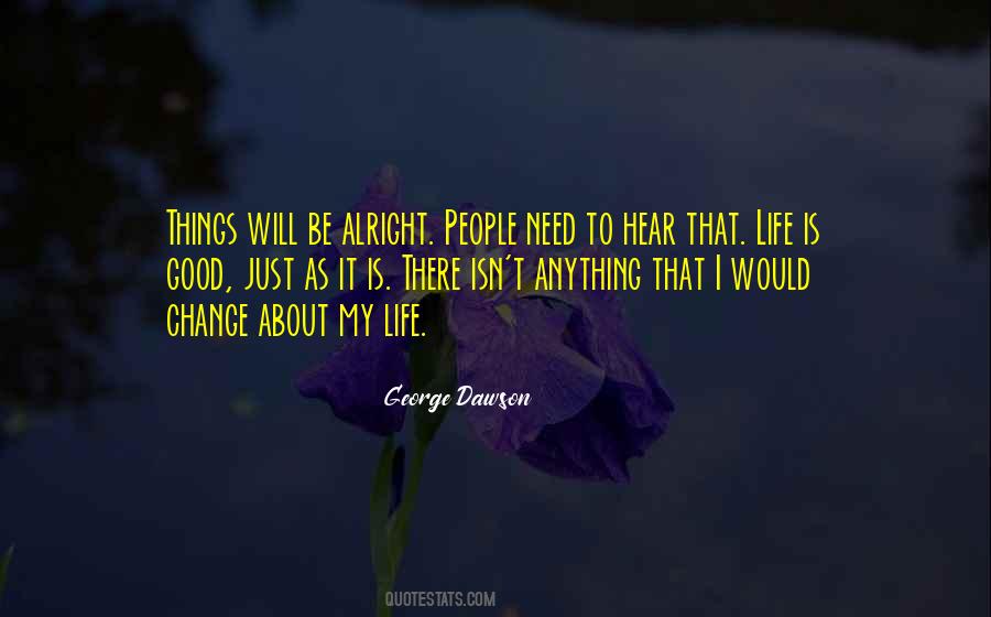 Life Is About To Change Quotes #1273805