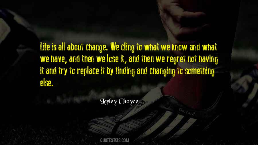 Life Is About To Change Quotes #386933