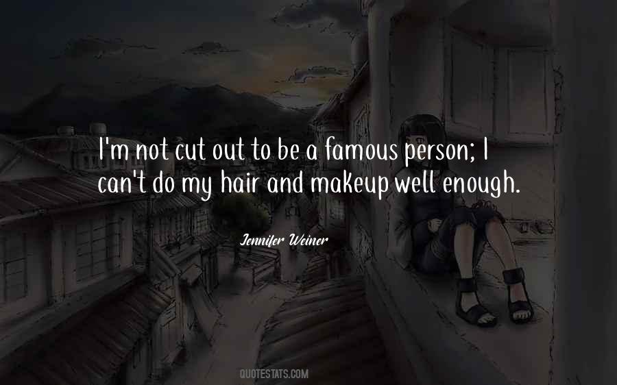 I Cut My Own Hair Quotes #288804