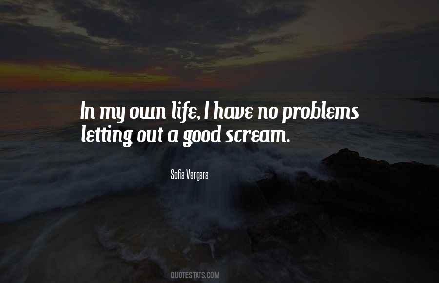 My Own Problems Quotes #921268