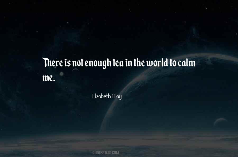 Calm Me Quotes #1384034