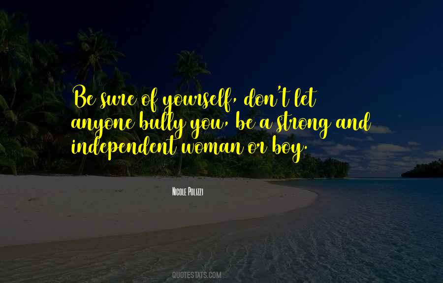 Independent And Strong Quotes #1099571