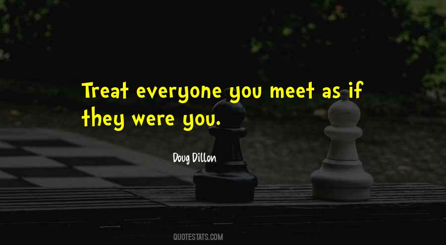 Treat Everyone Well Quotes #1297693