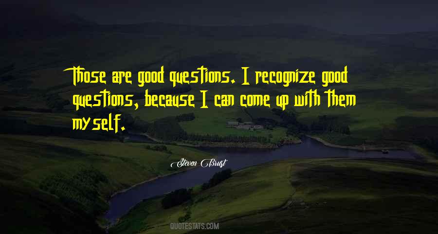 Quotes About Good Questions #116240