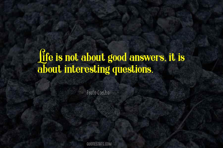 Quotes About Good Questions #426016