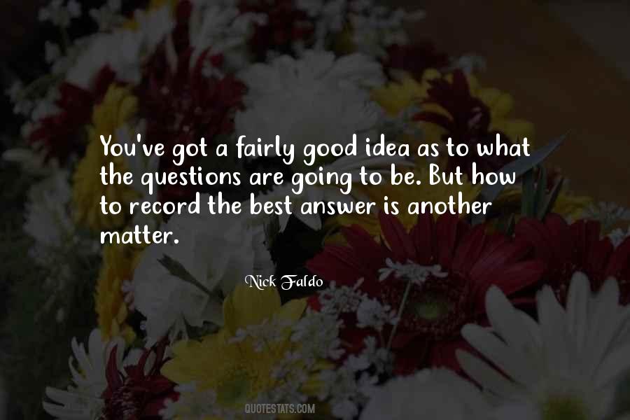 Quotes About Good Questions #443007