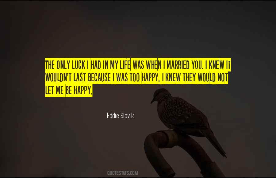 Quotes About You Luck #128305