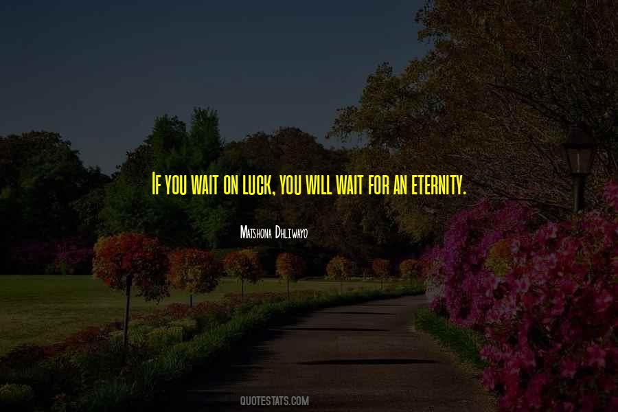 Quotes About You Luck #371959