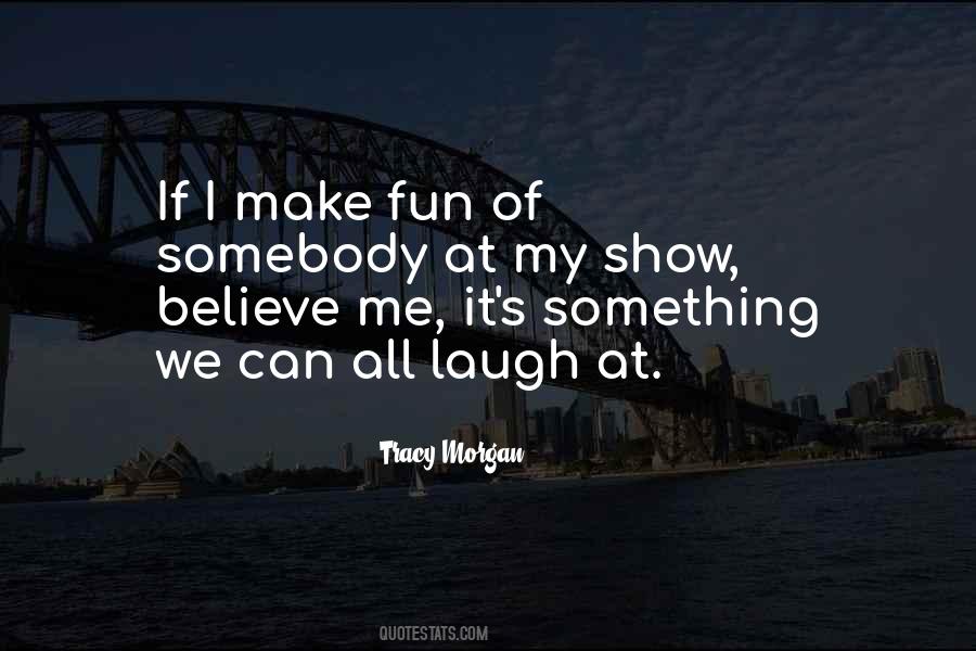 We Laugh At Quotes #1087205