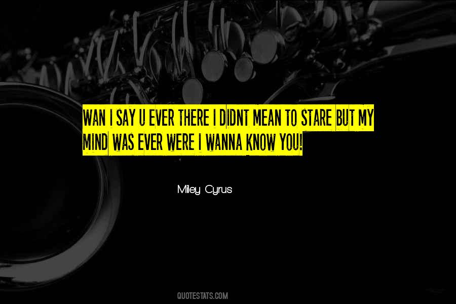 I Wanna Say Quotes #1349739
