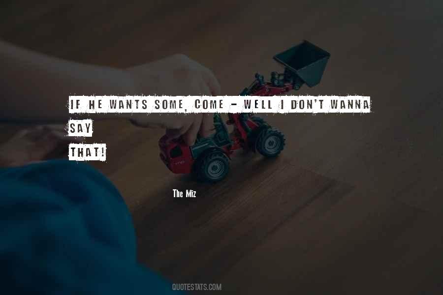 I Wanna Say Quotes #1432096