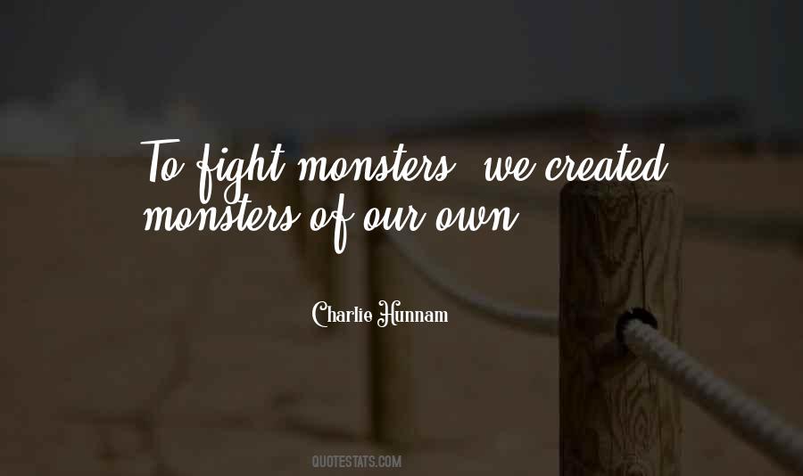 Fight Monsters Quotes #925413