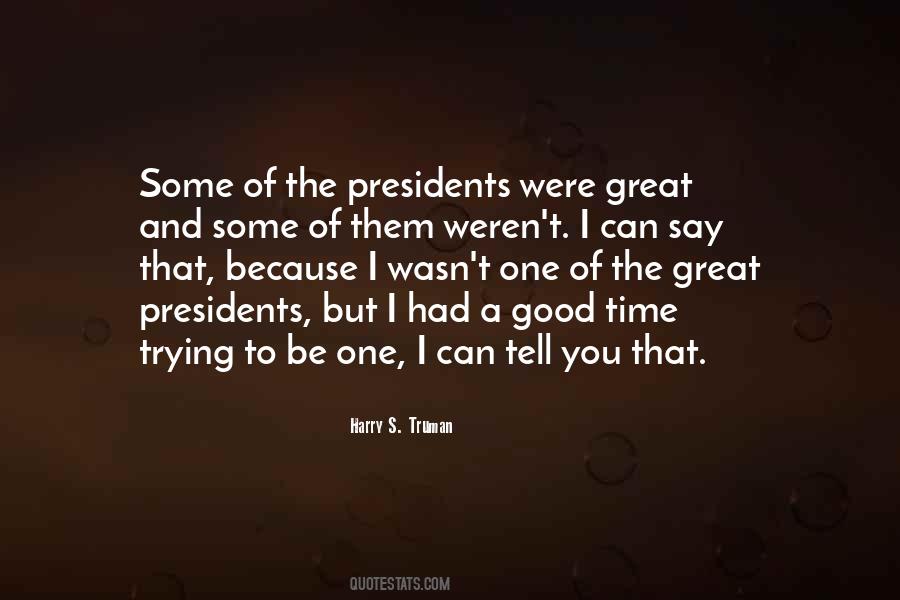 Quotes About Good Presidents #891837