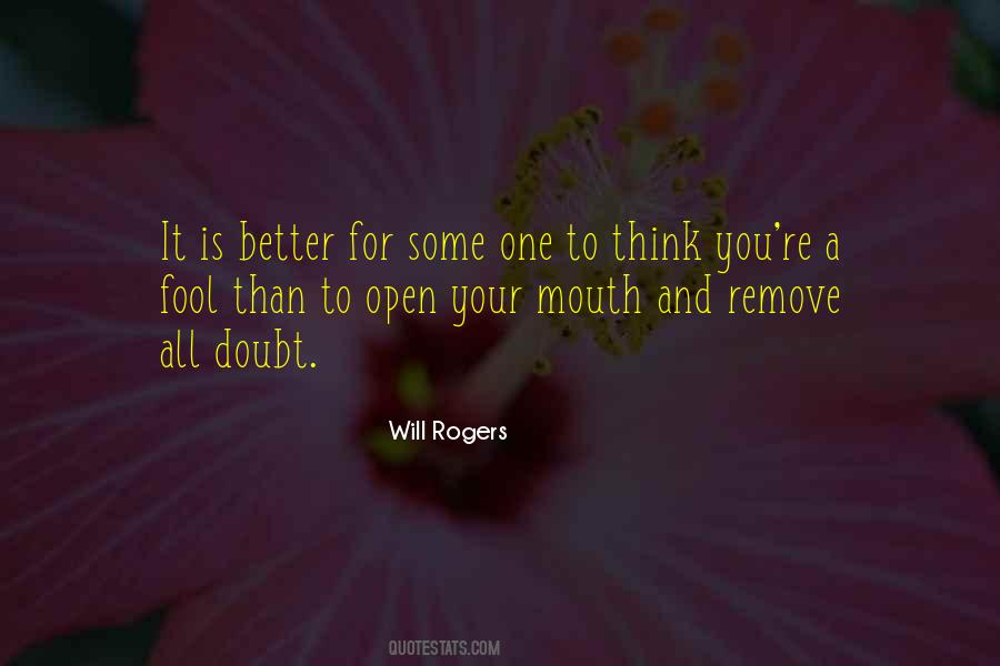 Open Your Mouth And Remove All Doubt Quotes #126057