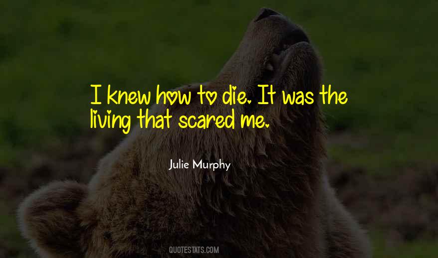 That Scared Me Quotes #1732152