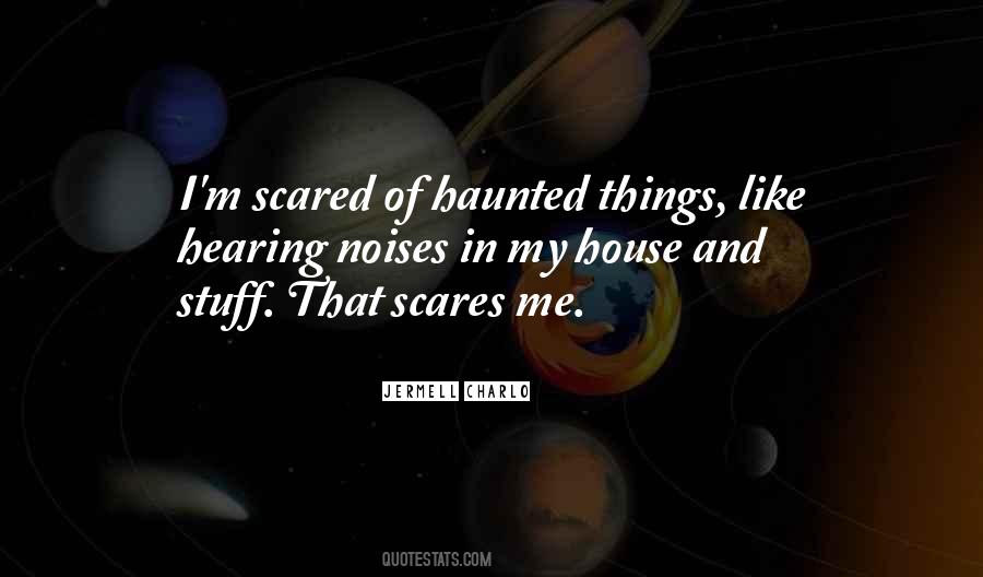 That Scared Me Quotes #567347