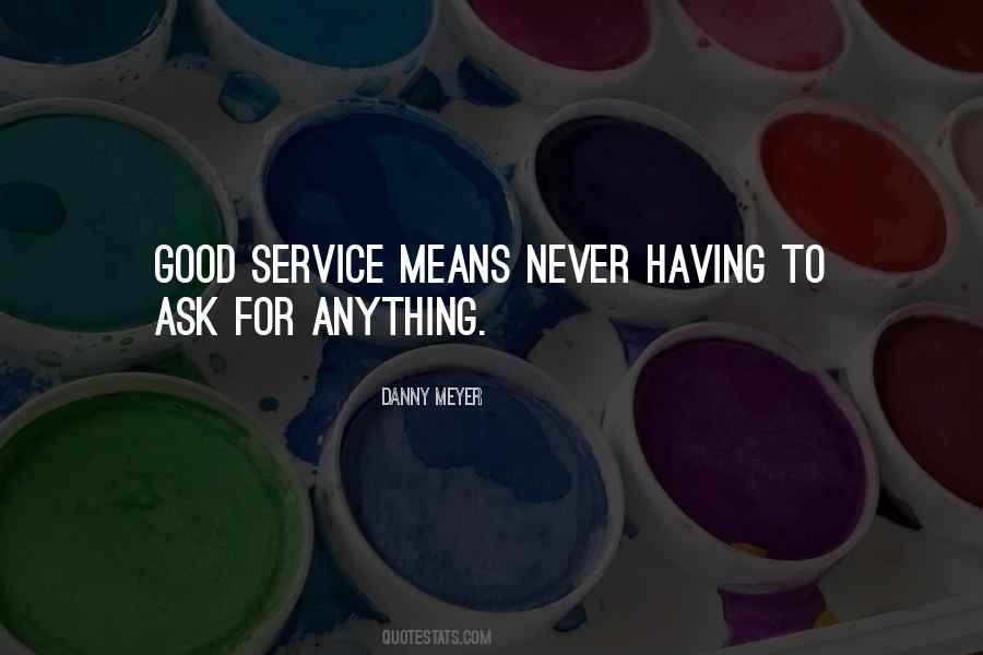 Never Ask For Anything Quotes #1813984