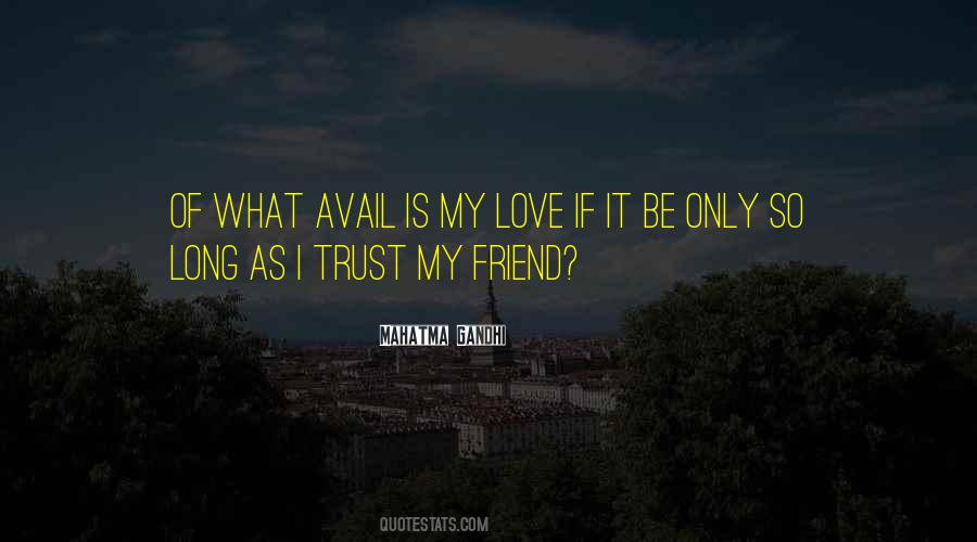 Quotes About My Friend I Love #582083