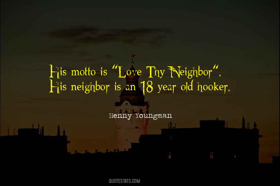Funny Love Thy Neighbor Quotes #66544