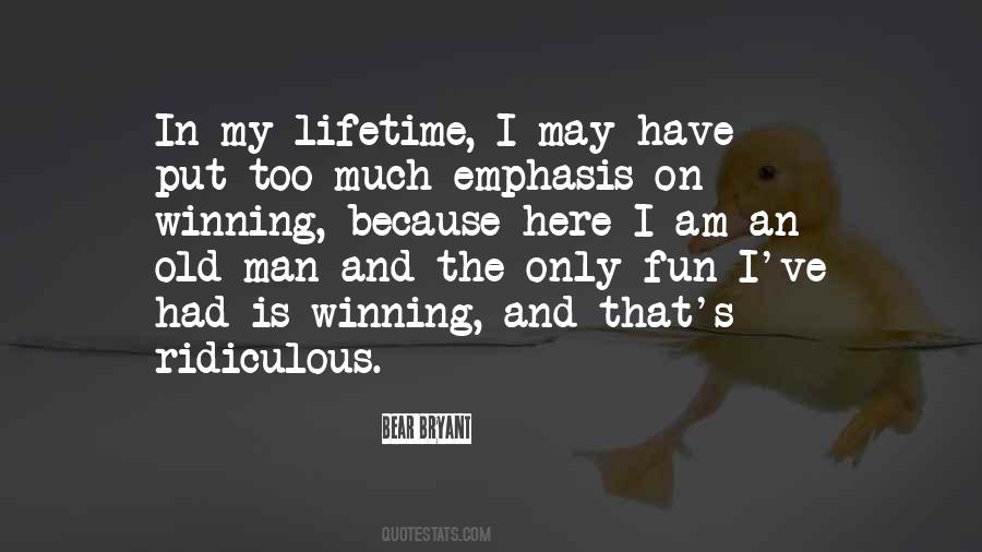 Had Too Much Fun Quotes #233528