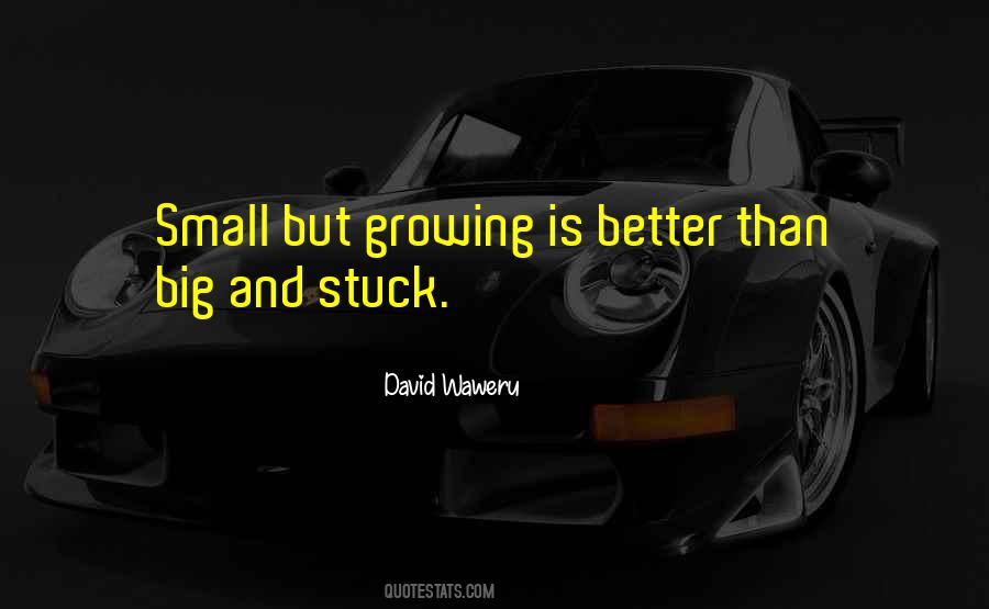 Growing Is Quotes #1292769