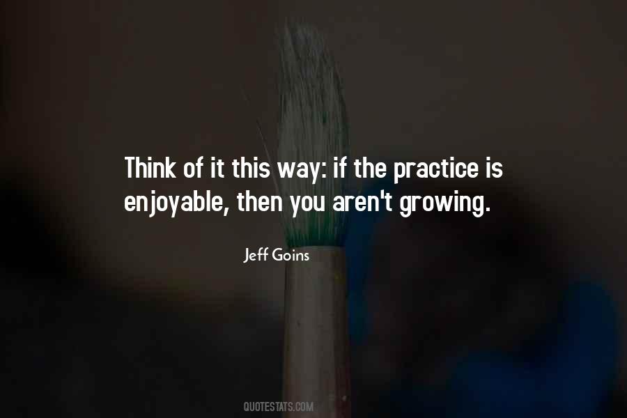 Growing Is Quotes #13922