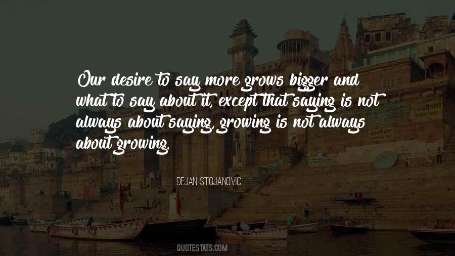 Growing Is Quotes #222968