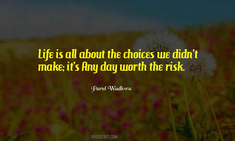 The Risk Is Worth It Quotes #1200477