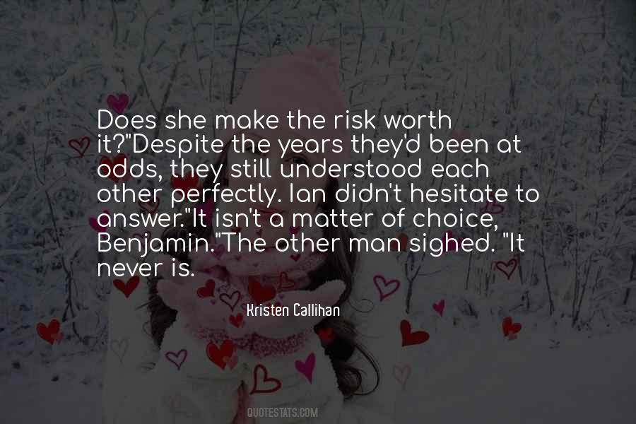 The Risk Is Worth It Quotes #1541554