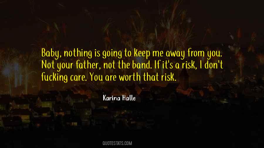 The Risk Is Worth It Quotes #411223
