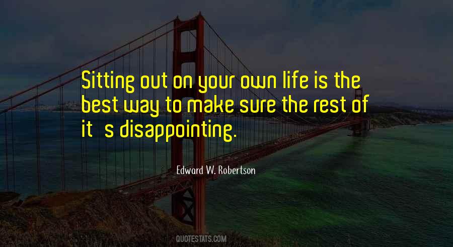 Make Life Your Own Quotes #1206475
