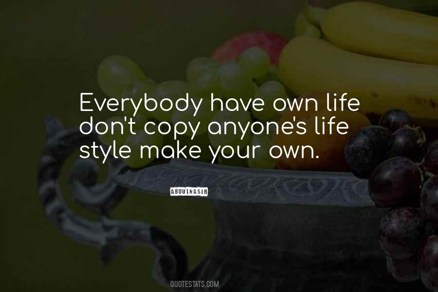 Make Life Your Own Quotes #1278654