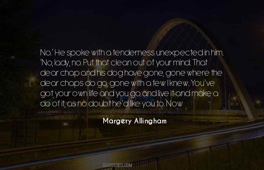 Make Life Your Own Quotes #1373264