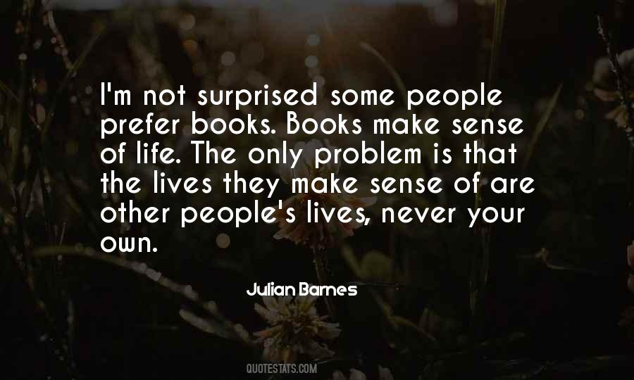Make Life Your Own Quotes #144318