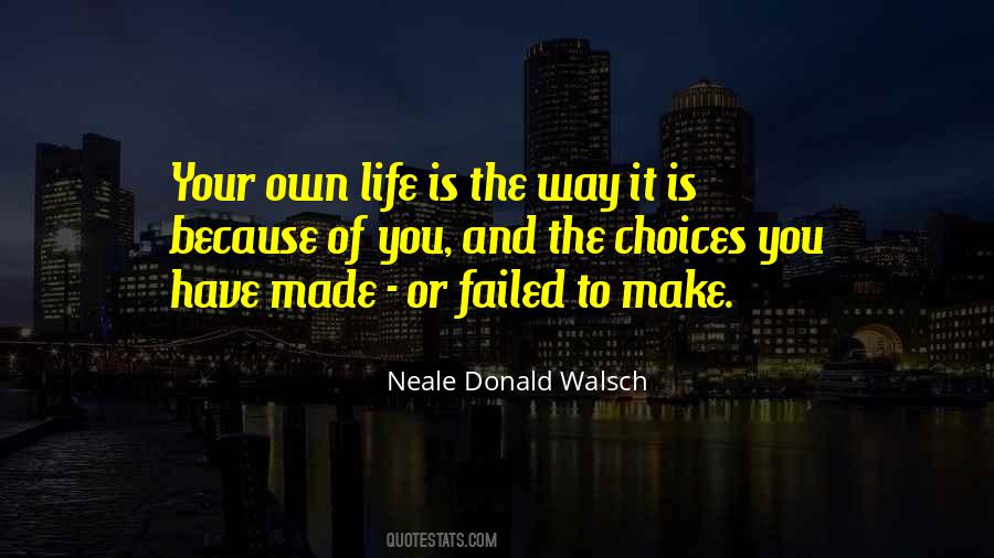 Make Life Your Own Quotes #1489297