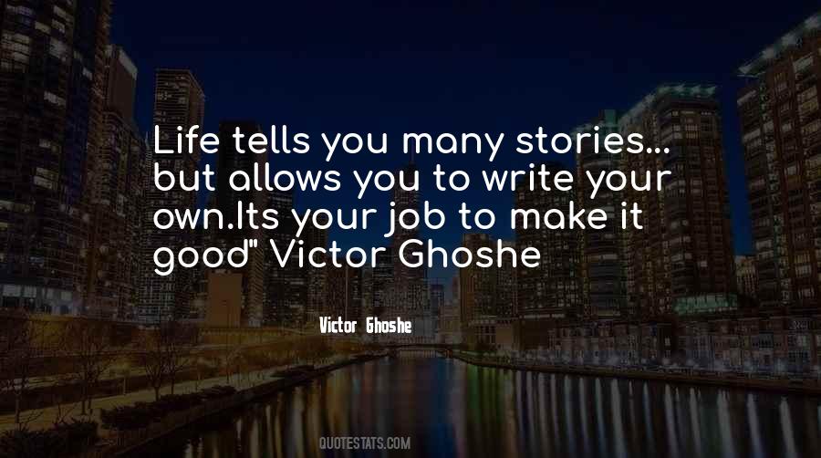 Make Life Your Own Quotes #1604298