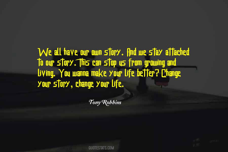 Make Life Your Own Quotes #1756719
