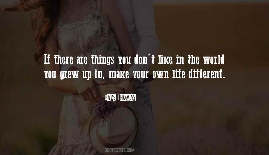 Make Life Your Own Quotes #592294