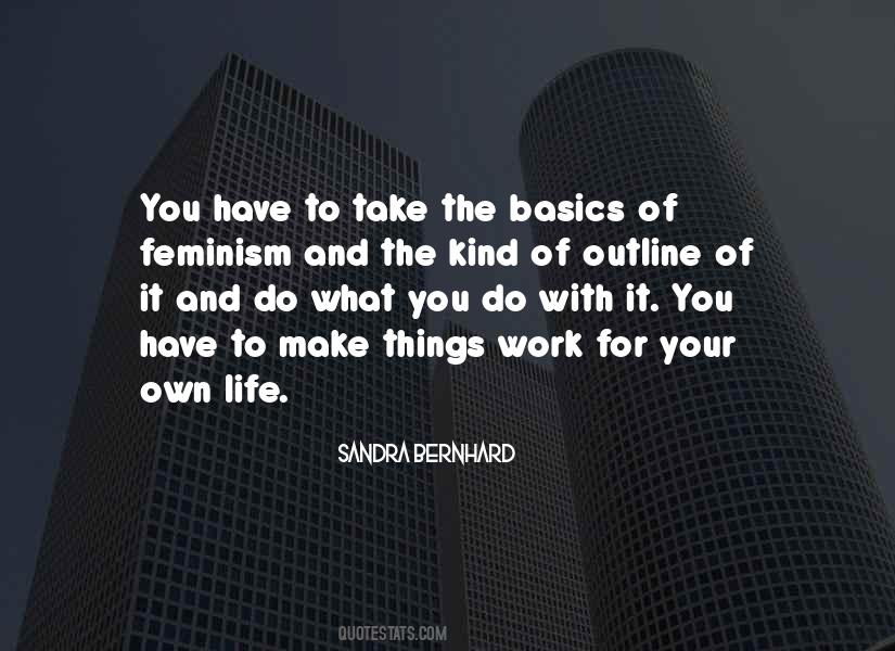 Make Life Your Own Quotes #626212