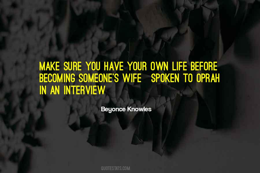 Make Life Your Own Quotes #761211