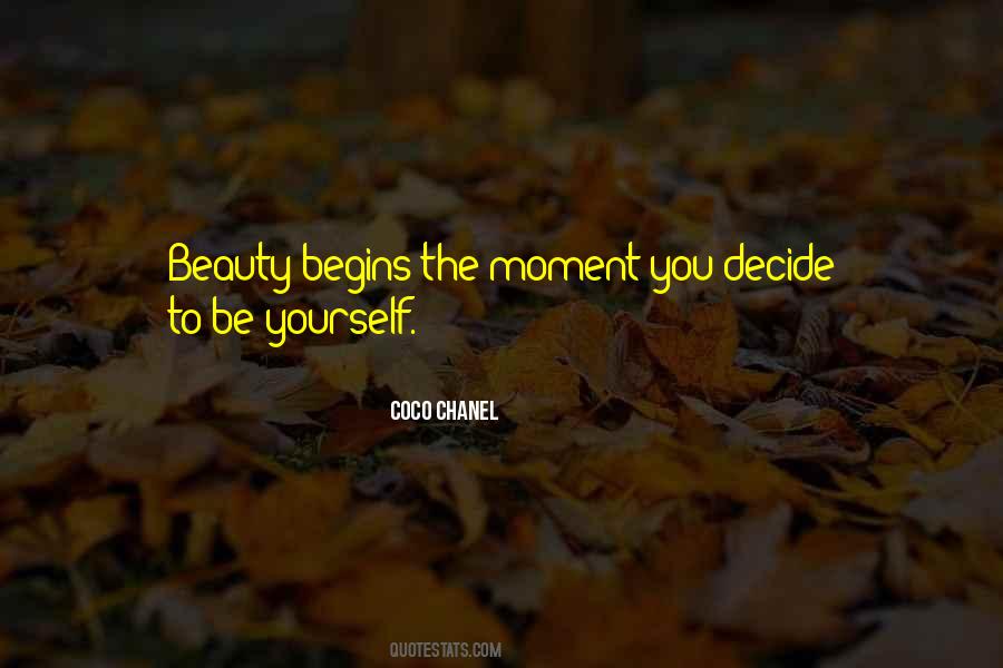 Beauty Begins The Moment Quotes #150784