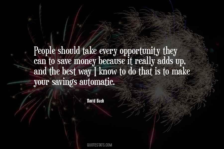 Take Your Opportunity Quotes #299108