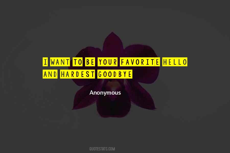 Favorite Hello Hardest Goodbye Quotes #728876