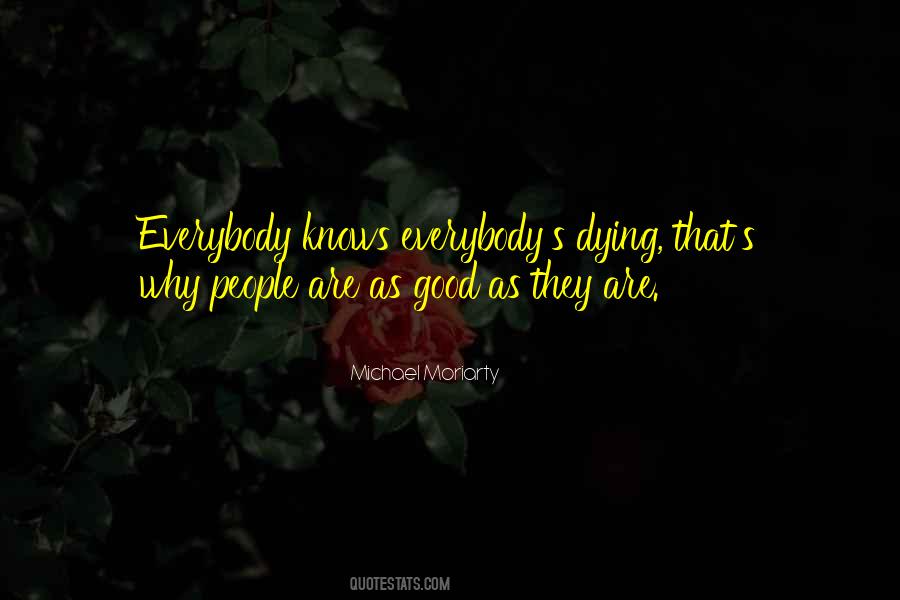 Quotes About Good People Dying #1846595