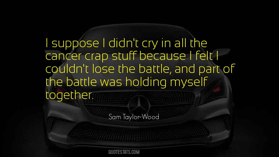 Quotes About The Cancer #174245