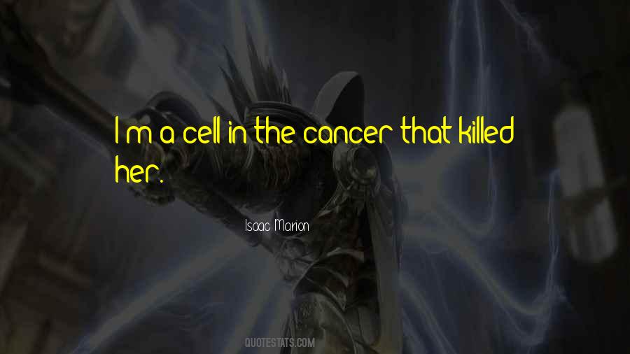 Quotes About The Cancer #1813083