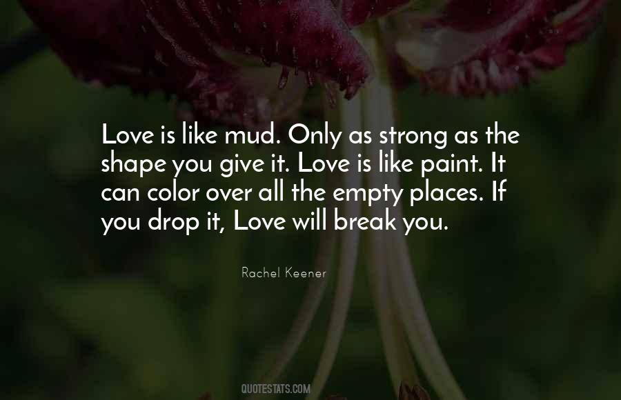 Love Can Break You Quotes #911799