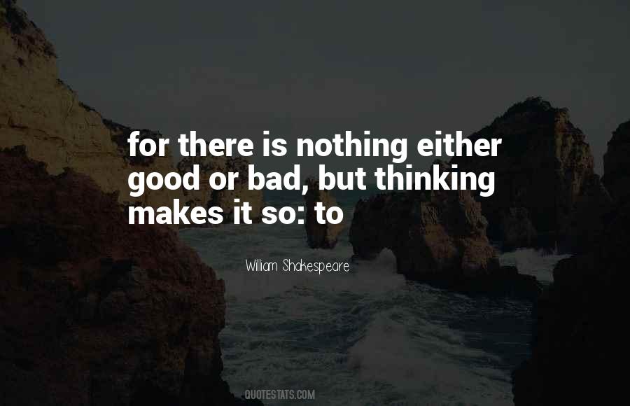 Thinking Makes It So Quotes #171377