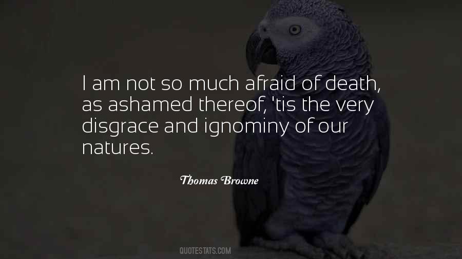 Quotes About The Ignominy #647998