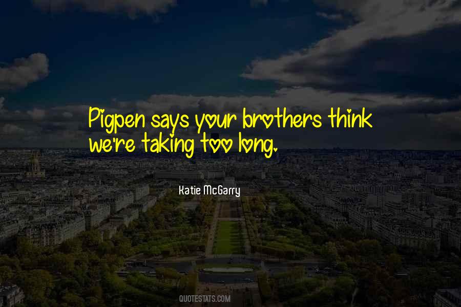 Quotes About Your Brothers #1254288